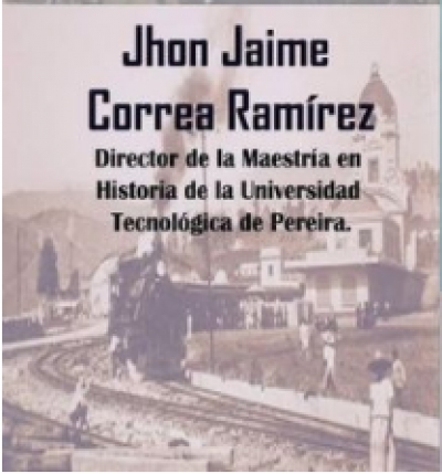 Ciclo de Conferencias: Aulas, historias y archivos: Armonizar el progreso material y espiritual: propaganda c&iacute;vica en Pereira y Manizales (1930-1950).